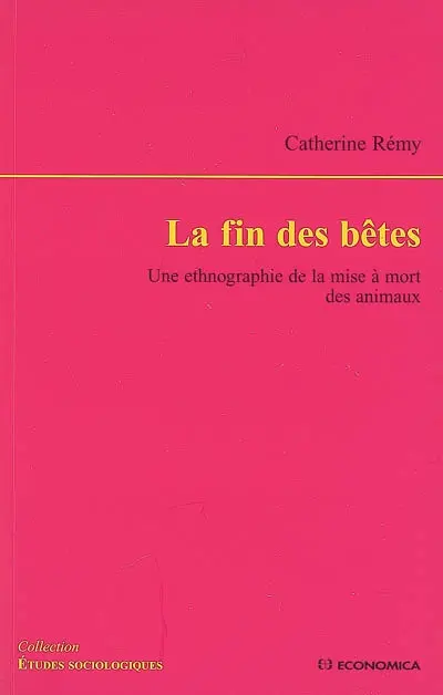La fin des bêtes : une ethnographie de la mise à mort des animaux