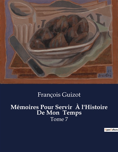 Mémoires Pour Servir A l'Histoire De Mon Temps : Tome 7
