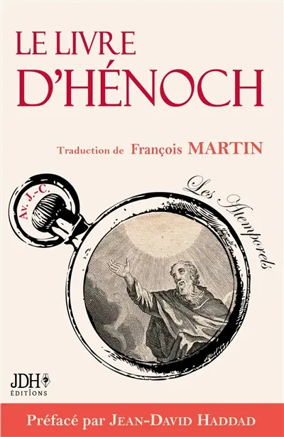 Le Livre d'Hénoch ou l'apocryphe censuré de la Bible : Edition complète 2024 préfacée par Jean-David Haddad