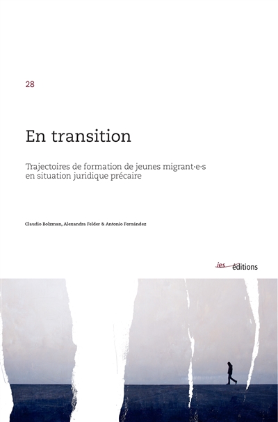 En transition : trajectoires de formation de jeunes migrant.e.s en situation juridique précaire