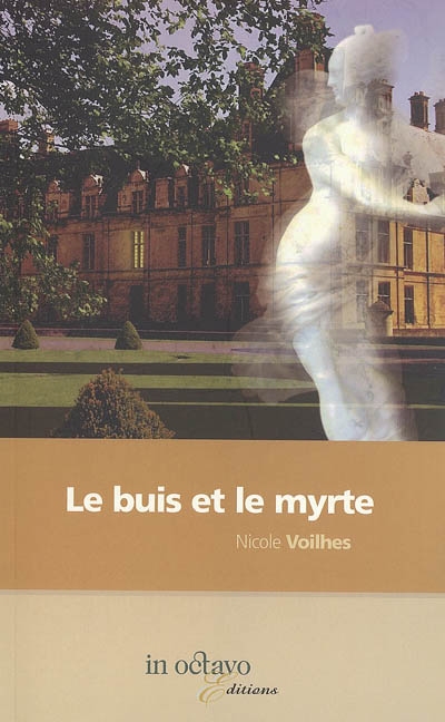 Le buis et le myrte : histoire de Louise de Vaudémont-Lorraine, reine de France : biographie romancée