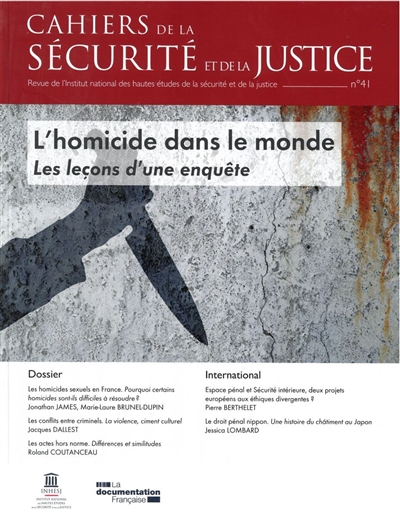 Cahiers de la sécurité et de la justice (Les), n° 41. L'homicide dans le monde : les leçons d'une enquête