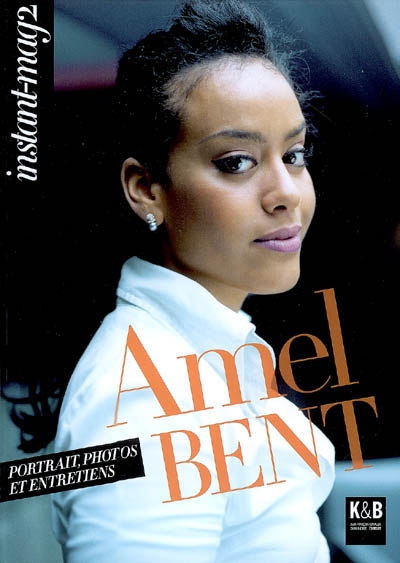 Instant-mag 2. Amel Bent : portrait, photos et entretiens
