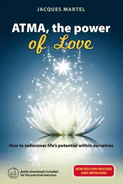ATMA, the power of love : how to rediscover life's potential within ourselves
