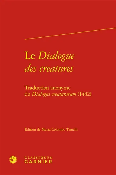 Le dialogue des creatures : traduction anonyme du Dialogus creaturarum (1482)