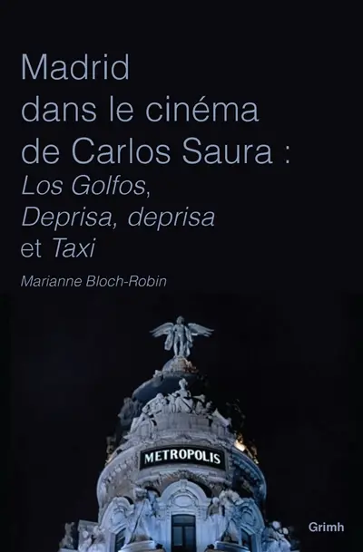 Madrid dans le cinéma de Carlos Saura : Los Golfos, Deprisa, deprisa et Taxi