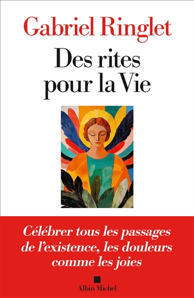 Des rites pour la vie : célébrer tous les passages de l'existence, les douleurs comme les joies