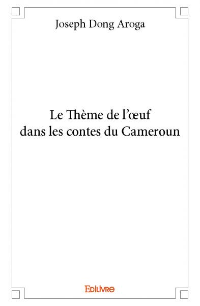 Le thème de l'œuf dans les contes du cameroun