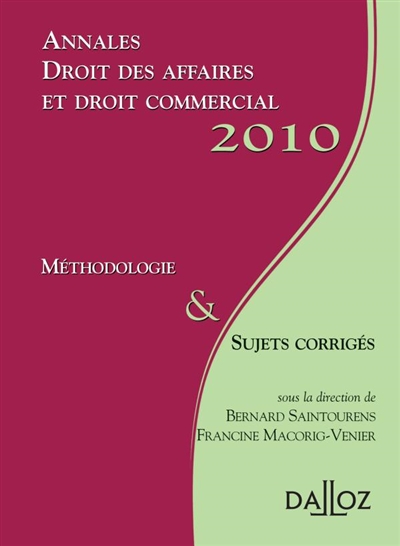 Annales droit des affaires et droit commercial 2010 : méthodologie & sujets corrigés