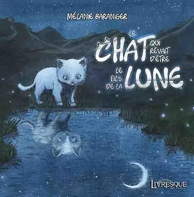 Le chat qui rêvait d'être le fils de la lune : - Couverture souple