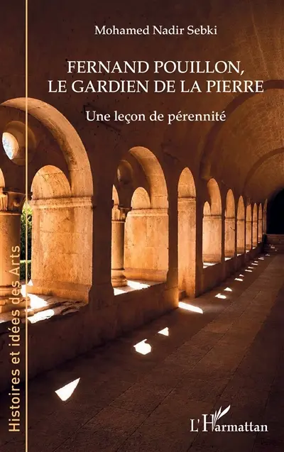 Fernand Pouillon, le gardien de la pierre : une leçon de pérennité Fernand Pouillon, le gardien de la pierre : une leçon de pérennité