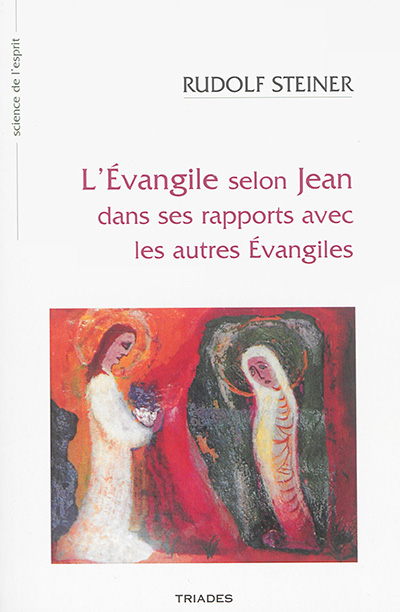 L'Evangile de saint Jean : dans ses rapports avec les trois autres Evangiles : 14 conférences faites à Cassel du 24 juin au 7 juillet 1909