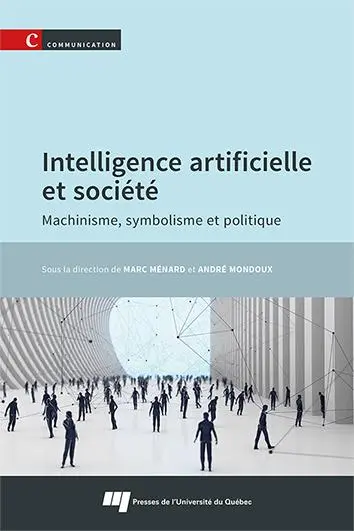 Intelligence artificielle et société : Machinisme, symbolisme et politique