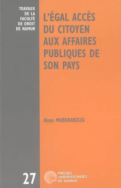 L'égal accès du citoyen aux affaires publiques de son pays : essai de théorie générale et application au Rwanda