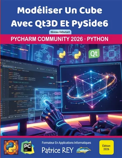 Modéliser un cube avec Qt3D et PySide6 : niveau débutant (ed 2026)