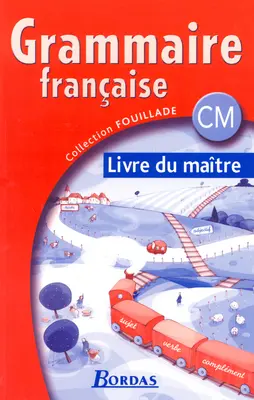 Grammaire française CM : livre du maître