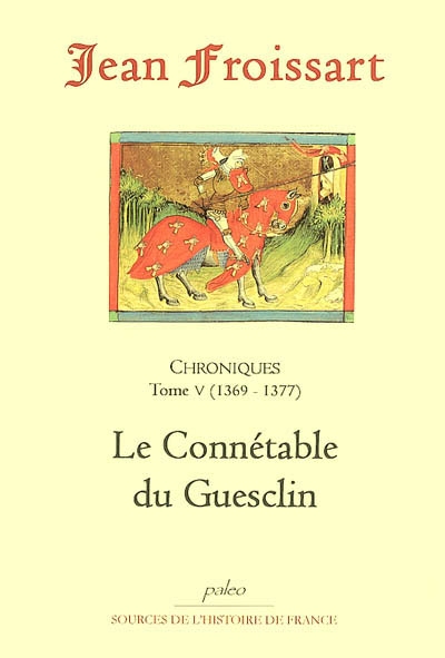 Chroniques de Jean Froissart. Vol. 5. Le connétable Du Guesclin : 1369-1377