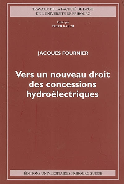 Vers un nouveau droit des concessions hydroélectriques : ouverture, marchés publics, protection de l'environnement