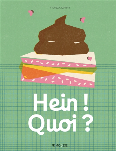 Hein ! Quoi ?