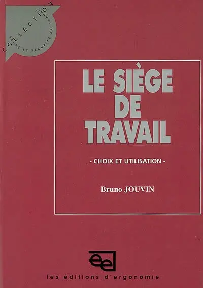 Le siège de travail : choix et utilisation