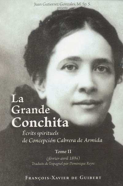 La grande Conchita : écrits spirituels de Concepcion Cabrera de Armida. Vol. 2. Février-avril 1894