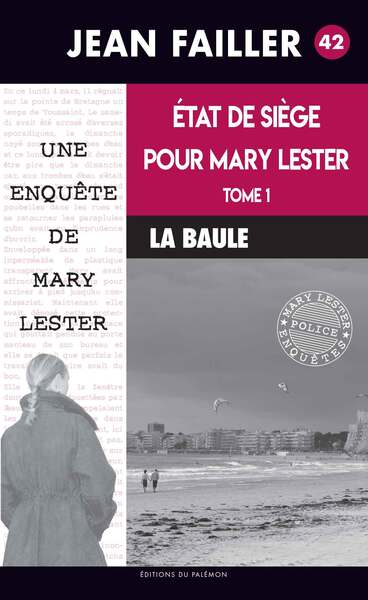 Une enquête de Mary Lester. Vol. 42. Etat de siège pour Mary Lester. Vol. 1. La Baule