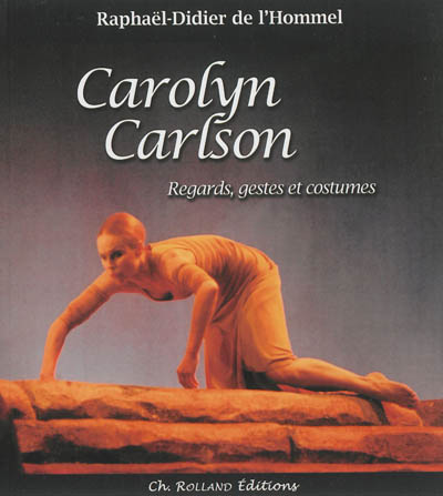 Carolyn Carlson : regards, gestes et costumes