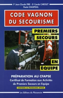 Code Vagnon du secourisme. Vol. 3. Premiers secours en équipe : préparation au CFAPSE (Certificat de formation aux activités de premiers secours en équipe)