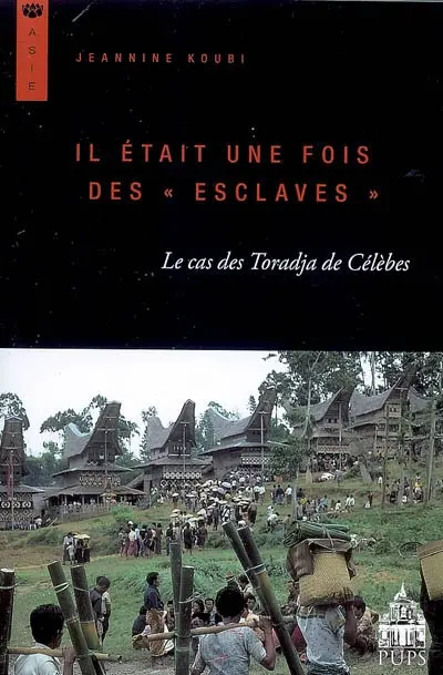 Il était une fois des esclaves : le cas des Toradja de Célèbes