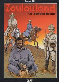 Zoulouland. Vol. 18. Dernières révoltes