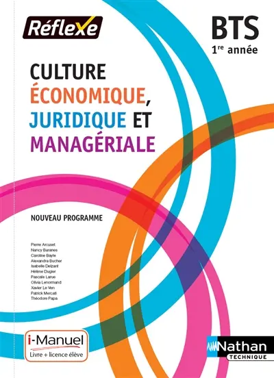 Culture économique, juridique et managériale 1re année BTS : nouveau programme : livre + licence élève Culture économique, juridique et managériale 1re année BTS : nouveau programme : livre + licence élève