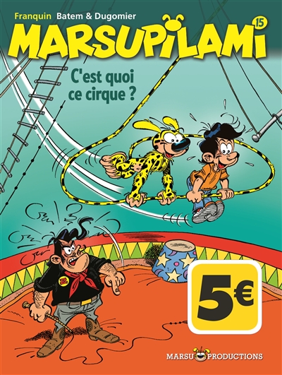 Marsupilami 15 : C'est Quoi Ce Cirque?