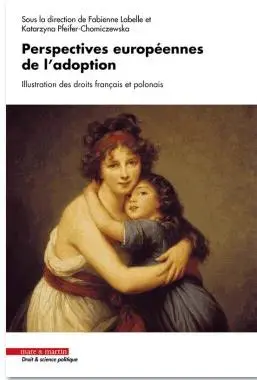 Perspectives européennes de l'adoption : illustration des droits français et polonais
