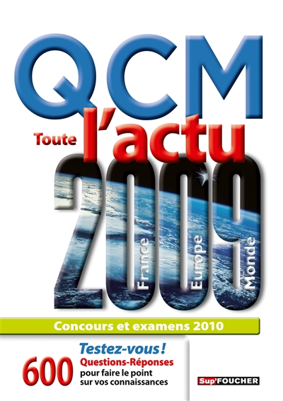 QCM toute l'actu 2009 France, Europe, monde : concours et examens 2010