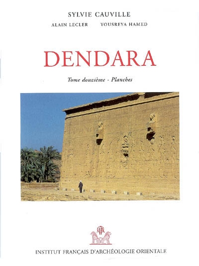 Le temple de Dendara. Vol. 12