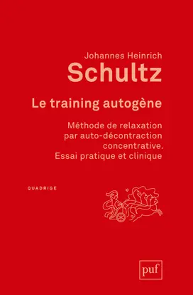 Le training autogène : méthode de relaxation par autodécontraction concentrative : essai pratique et clinique