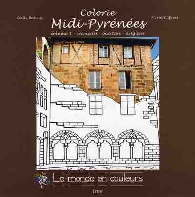 Colorie Midi-pyrénées. Vol. 1