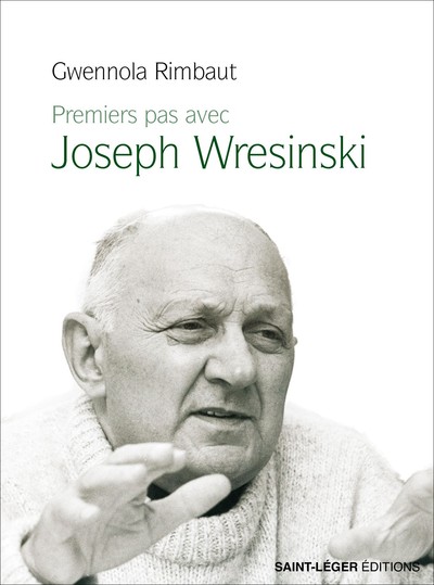 Premiers pas avec Joseph Wresinski