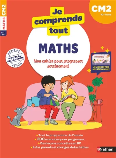 Je comprends tout maths : mon cahier pour progresser sereinement : CM2, 10-11 ans, nouveau programme