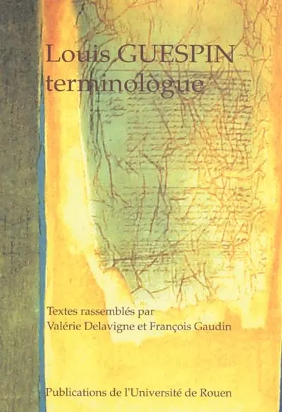 Actes de la journée en hommage à Louis Guespin, terminologue