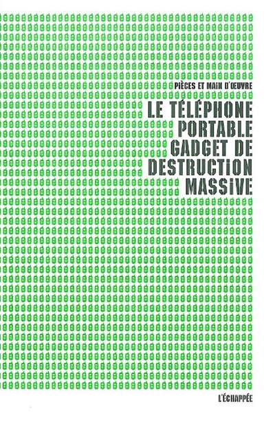 Le téléphone portable, gadget de destruction massive