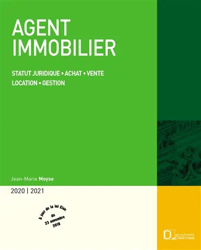 Agent immobilier 2020-2021 : statut juridique, achat, vente, location, gestion