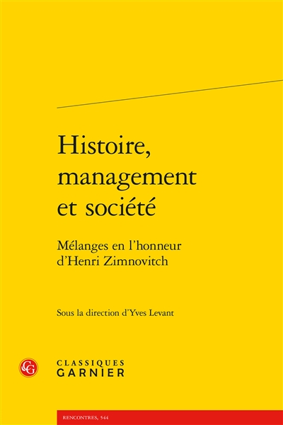 Histoire, management et société : mélanges en l'honneur d'Henri Zimnovitch
