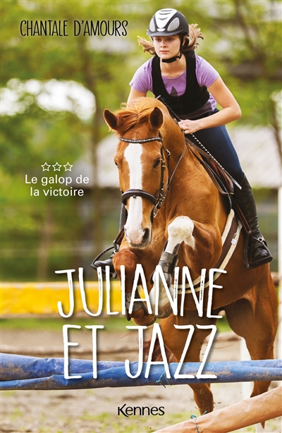Julianne et Jazz. Vol. 3. Le galop de la victoire