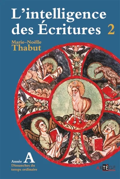 L'intelligence des Ecritures : comprendre la parole de Dieu chaque dimanche en paroisse. Vol. 2. Année A, dimanches du temps ordinaire