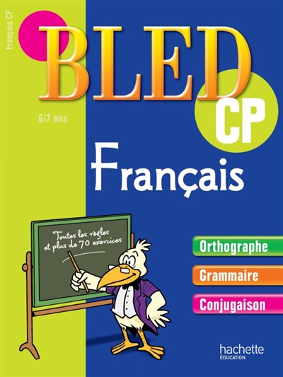 Bled français CP, 6-7 ans : orthographe, grammaire, conjugaison