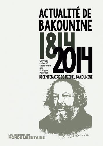 actualité de bakounine, 1814-2014 : bicentenaire de michel bakounine