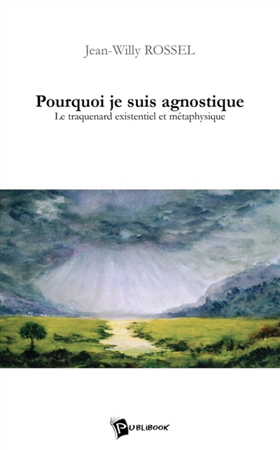 Pourquoi je suis agnostique...