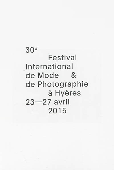 30e Festival international de mode & de photographie à Hyères, 23-27 avril 2015