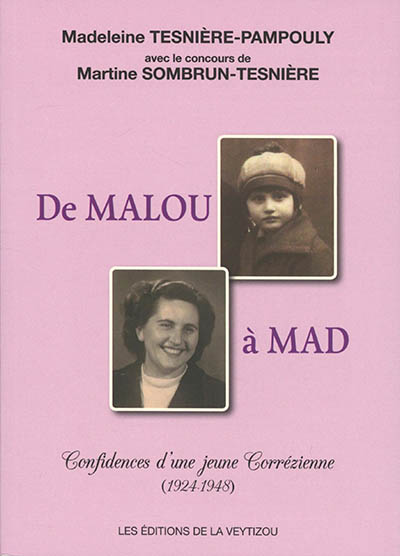 De Malou à Mad : confidences d'une jeune Corrézienne (1924-1948)